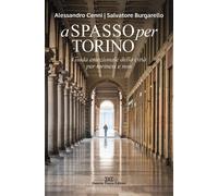 A spasso per Torino. Guida emozionale della città per torinesi e non - Cen...