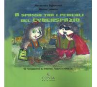 A spasso tra i pericoli del cyberspazio - Sigismondi Alessandro, Lumento Marina