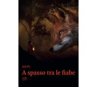 A spasso tra le fiabe - [Rudis Edizioni]