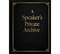 A SPEAKER’S PRIVATE ARCHIVE: A Home for The Stories Life Gives You