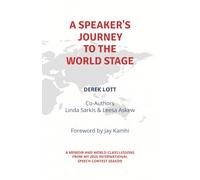 A Speaker's Journey To the World Stage: A Memoir and World Class Lessons from my 2025 International Speech Contest Season