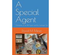 A Special Agent: Chronicles of an FBI Agent and his Geologist Son