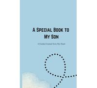 A Special Book to My Son: A Guided Journal from My Heart