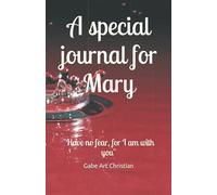 A special journal for Mary: "Have no fear, for I am with you"