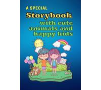 A Special Storybook with Cute Animals and HAPPY KIDS: Children's Book with...