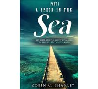 A Speck in the Sea Part 1: Key West and the Coast of Alaska in the 70’s - 90’s… What a Ride!