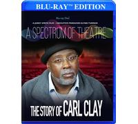A Spectrum of Theatre, The Story of Carl Clay (Blu-ray) Juney Smith Carl Clay