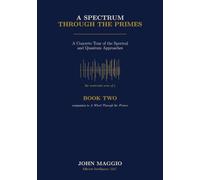 A Spectrum Through the Primes: A Concrete Tour of the Spectral and Quantum Approaches: 2
