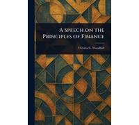 A Speech on the Principles of Finance