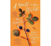 Alice Tarbuck A Spell in the Wild (Tascabile)