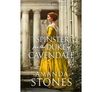 A Spinster for the Duke of Cavendale: A Historical Regency Romance Novel