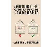 A Spirit-formed Vision of Church Leadership