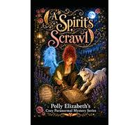 A Spirit's Scrawl: A Polly Elizabeth Cozy Paranormal novel: 3
