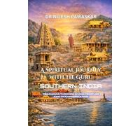 A Spiritual Journey with the Guru: Southern India: Teachings Through Living Temples and Transformation