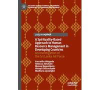 A Spirituality-Based Approach to Human Resource Management in Developing Countries: An Investigation of the Sri Lanka Air Force