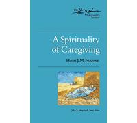 A Spirituality of Caregiving
