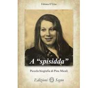 A «spisidda». Piccola biografia di Pina Micali