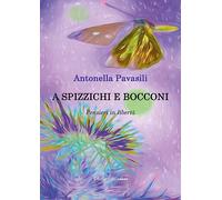 A spizzichi e bocconi. Pensieri in libertà