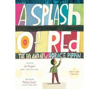 A Splash of Red: The Life and Art of Horace Pippin