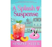 A Splash of Suspense: A Cafe Crimes Cozy Mystery Book 20
