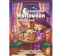 A Spooky Cute Halloween Coloring Book: 50 Bewitching Designs To Help Enhance Relaxation