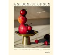 A Spoonful of Sun (New Edition): Mediterranean Cookbook For All Seasons