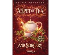 A Spot of Tea and Sorcery: Volume 2