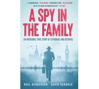 A Spy in the Family: An Incredible True Story of Espionage and Betrayal