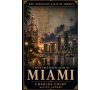 A Spy's Eyes Travel Guide to MIAMI