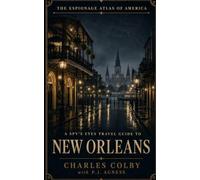 A Spy's Eyes Travel Guide to New Orleans