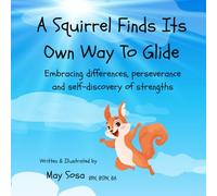 A Squirrel Finds Its Own Way To Glide: Embracing differences, perseverance and self-discovery of strengths