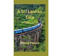 A Sri Lankan Tale and other stories