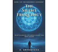 A Srivastava The Silent Frequency (Tascabile) Saraswati Covenant
