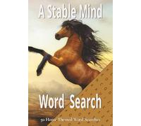 A Stable Mind Word Search: 50 Horse-Themed Word Searches + 24 Mazes|Glossy 6×9 Print for Equestrian Fans - Perfect for riders, horse lovers, and ... - From breeds and gear to trails and barns