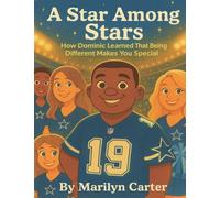 A Star Among Stars: How Dominic Learned That Being Different Makes You Special.