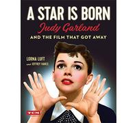 A Star Is Born: Judy Garland and the Film That Got Away