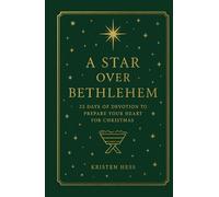 A STAR OVER BETHLEHEM: 25 Days of Devotion to Prepare Your Heart for Christmas