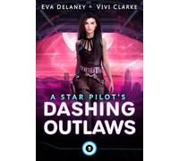 A Star Pilot's Dashing Outlaws: A Space Opera Romance