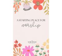 A Starting Place for Worship