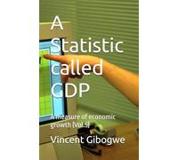 A Statistic called GDP: A measure of economic growth (Vol.5)