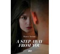 A step away from you. Ediz. italiana
