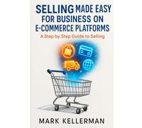 A STEP BY STEP GUIDE ON HOW TO SELL FOR BUSINESS ON E-COMMERCE PLATFORMS