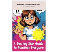 A Step-by-Step Guide to Pleasing Everyone: Funny gift - book with empty lined pages | 6" x 9" (15.24 x 22.86 cm) Part of Collection named "The ... Truths" | 200 pages, Perfect gag gift