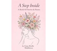 A Step Inside: A Book Of Stories & Poems