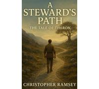 A Steward's Path: The Tale of Theron
