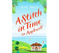 A Stitch in Time in Applewell: A feel-good romance to make you smile: 3-Mills, L