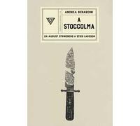 A Stoccolma. Da August Strindberg a Stieg Larsson
