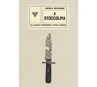 A Stoccolma. Da August Strindberg a Stieg Larsson - 2020 - Perron