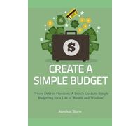 A Stoic Budget: "From Debt to Freedom: A Stoic's Guide to Simple Budgeting for a Life of Wealth and Wisdom"