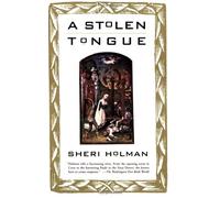 A Stolen Tongue by Sheri Holman (2008-07-08)